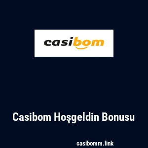 Casibom Hoşgeldin Bonusu
