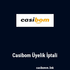 Casibom Üyelik İptali